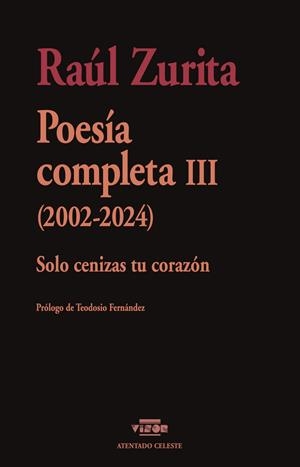 POESÍA COMPLETA III (2002-2024) Solo cenizas tu corazón (2002-2024) | 9791387745042 | ZURITA, RAÚL