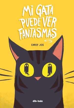 MI GATA PUEDE VER FANTASMAS | 9788418266386 | JOE, EMILY