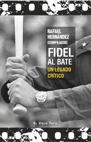 FIDEL AL BATE. UN LEGADO CRÍTICO | 9791387991593 | HERNÁNDEZ, RAFAEL