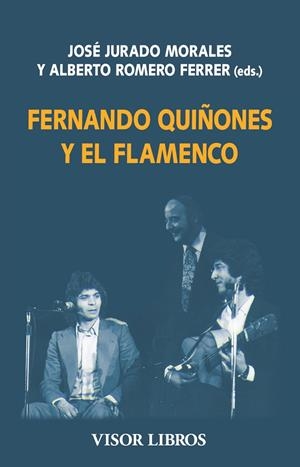 FERNANDO QUIÑONES Y EL FLAMENCO | 9791387745653 | JURADO MORALES, JOSÉ / ROMERO FERRER, ALBERTO