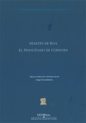 MARTÍN DE ROA. EL PRINCIPADO DE CÓRDOBA | 9788499272238 | GRAU JIMÉNEZ, JORGE