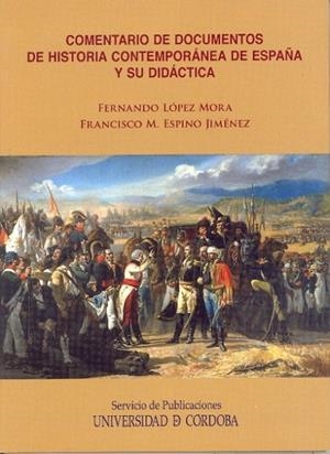 COMENTARIO DE DOCUMENTOS DE HISTORIA CONTEMPORÁNEA DE ESPAÑA Y SU DIDÁCTICA | 9788499271620 | LÓPEZ MORA, FERNANDO