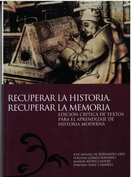 RECUPERAR LA HISTORIA. RECUPERAR LA MEMORIA. EDICIÓN CRÍTICA DE TEXTOS PARA EL APRENDIZAJE DE HISTOR | 9788478018697 | VARIOS AUTORES