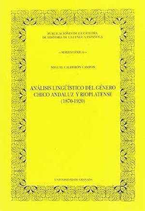 ANALISIS LINGUISTICO DEL GENERO CHICO ANDALUZ Y RIOPLATENSE | 9788433825087 | CALDERON CAMPOS, MIGUEL