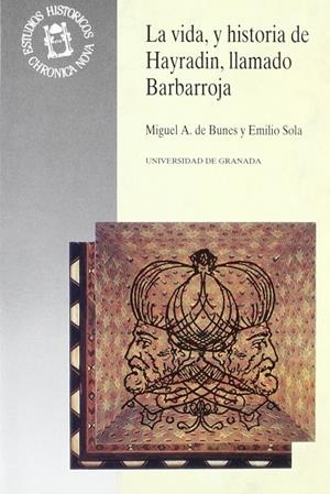 VIDA, Y HISTORIA DE HAYRADIN, LLAMADO BARBARROJA, GAVAZAT-I HAYREDDIN, LA | 9788433822819 | DE BUNES, MIGUEL A.