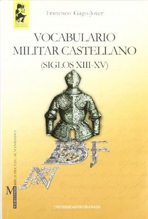 VOCABULARIO MILITAR CASTELLANO SIGLOS XIII-XV | 9788433828620 | GAGO JOVER, FRANCISCO