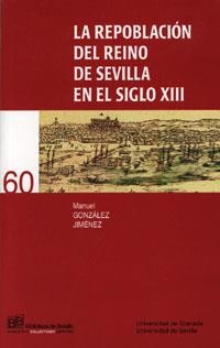 REPOBLACIÓN DEL REINO DE SEVILLA EN EL S.XIII | 9788433848130 | GONZALEZ JIMENEZ, MANUEL