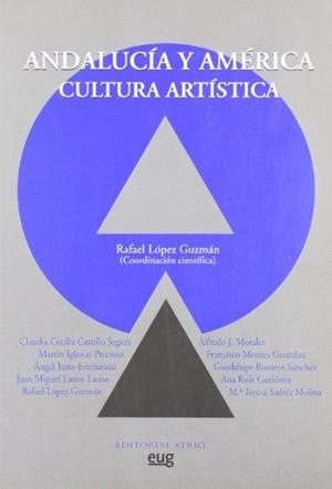 ANDALUCIA Y AMERICA CULTURA ARTISTICA | 9788496101876 | LOPEZ GUZMAN, RAFAEL