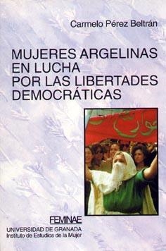 MUJERES ARGELINAS EN LUCHA POR LAS LIBERTADES DEMOCRATICAS | 9788433823861 | PEREZ BELTRAN, CARMELO