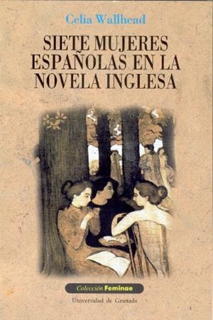 SIETE MUJERES ESPAÑOLAS EN LA NOVELA INGLESA | 9788433827692 | WALLHEAD, C.
