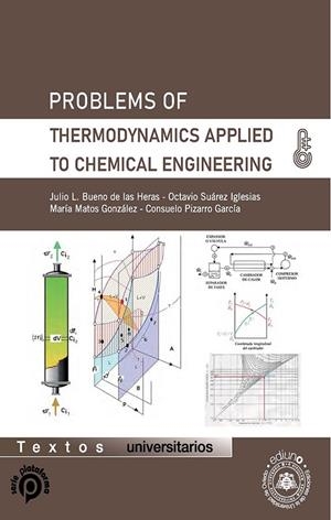 PROBLEMS OF THERMODYNAMICS APPLIED TO CHEMICAL ENGINEERING | 9788418324475 | BUENO DE LAS HERAS, JULIO L.