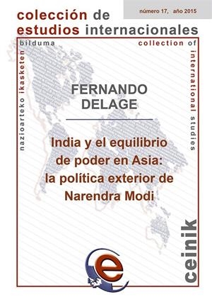 INDIA Y EL EQUILIBRIO DE PODER EN ASIA : LA POLÍTICA EXTERIOR DE NARENDRA MODI | 9788490823026 | DELAGE CARRETERO, FERNANDO