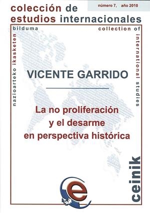 NO PROLIFERACIÓN Y EL DESARME EN PERSPECTIVA HISTÓRICA, LA | 9788498605402 | GARRIDO REBOLLEDO, VICENTE