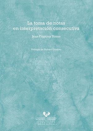 TOMA DE NOTAS EN INTERPRETACIÓN CONSECUTIVA, LA | 9788483739945 | ROZAN, JEAN-FRANÇOIS