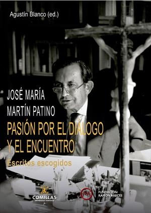 PASIÓN POR EL DIÁLOGO Y EL ENCUENTRO | 9788473991773 | MARTÍN PATINO, JOSÉ MARÍA
