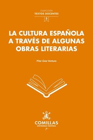 CULTURA ESPAÑOLA A TRAVÉS DE ALGUNAS OBRAS LITERARIAS, LA | 9788484689348 | ÚCAR VENTURA, PILAR