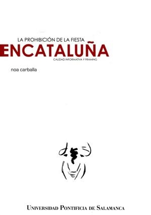 PROHIBICIÓN DE LA FIESTA EN CATALUÑA, LA | 9788472999930 | CARBALLA, NOA