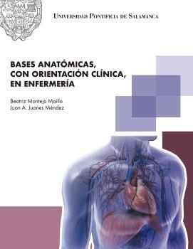 BASES ANATÓMICAS, CON ORIENTACIÓN CLÍNICA EN EFERMERIA | 9788416305957 | MONTEJO MAILLO, BEATRIZ