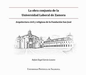 OBRA CONJUNTA DE LA UNIVERSIDAD LABORAL DE ZAMORA, LA | 9788417601201 | GARCÍA-LOZANO, RAFAEL ÁNGEL