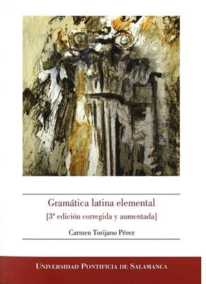 GRAMÁTICA LATINA ELEMENTAL (3ª EDICIÓN CORREGIDA Y AUMENTADA) | 9788417601263 | TORIJANO PÉREZ, CARMEN