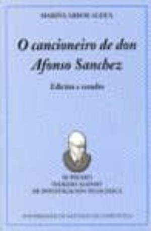 O CANCIONEIRO DE DON AFONSO SANCHEZ | 9788481219517 | ARBOR ALDEA, MARIÑA
