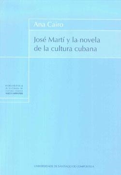 JOSE MARTI Y LA NOVELA DE LA CULTURA CUBANA | 9788497501538 | CAIRO, ANA