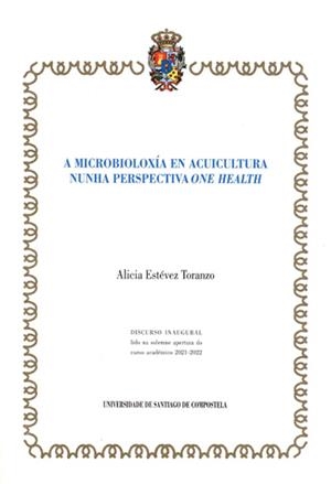 A MICROBIOLOXÍA EN ACUICULTURA NUNHA PERSPECTIVA ONE HEALTH | 9788418445620 | ESTÉVEZ TORANZO, ALICIA