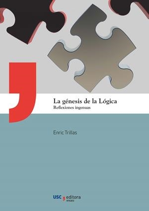 GÉNESIS DE LA LÓGICA, LA | 9788418445576 | TRILLAS RUIZ, ENRIC