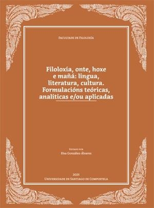 FILOLOXÍA, ONTE, HOXE E MAÑÁ : LÍNGUA, LITERATURA, CULTURA | 9788410142800 | VARIOS AUTORES