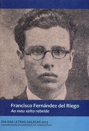 FRANCISCO FERNÁNDEZ DEL RIEGO. AO MEU XEITO REBELDE | 9788419679321 | VARIOS AUTORES