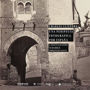 PERIPECIA FOTOGRÁFICA POR ESPAÑA, UNA / A PHOTOGRAPHIC SCRAMBLE THROUGH SPAIN | 9788490446706 | CLIFFORD, CHARLES