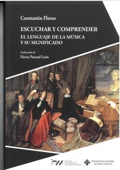 ESCUCHAR Y COMPRENDER. EL LENGUAJE DE LA MÚSICA Y SU SIGNIFICADO | 9788490446171 | FLOROS, CONSTANTIN