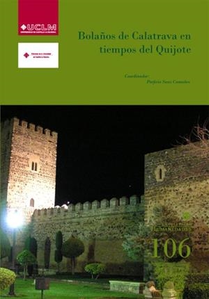 BOLAÑOS DE CALATRAVA EN TIEMPOS DEL QUIJOTE | 9788484276814 | SANZ CAMAÑEZ, PORFIRIO