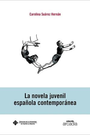 NOVELA JUVENIL ESPAÑOLA CONTEMPORÁNEA, LA | 9788490446836 | SUÁREZ HERNÁN, CAROLINA