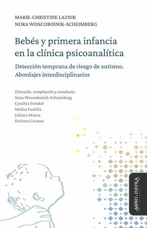 BEBÉS Y PRIMERA INFANCIA EN LA CLÍNICA PSICOANALÍTICA | 9791387546663 | LAZNIK, MARIE-CHRISTINE / WOSCOBOINIK-SCHEIMBERG, NORA