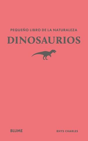 PEQUEÑO LIBRO DE LA NATURALEZA. DINOSAURIOS | 9791388023439 | CHARLES, RHYS