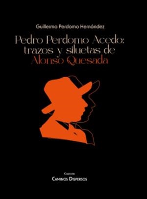 PEDRO PERDOMO ACEDO : TRAZOS Y SILUETAS DE ALONSO QUESADA | 9788496059900 | PERDOMO HERNANDEZ, GUILLERMO