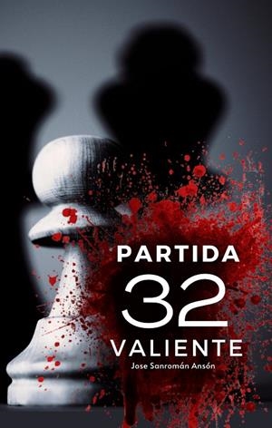PARTIDA 32 VALIENTE | 9791387825409 | SANROMÁN ANSÓN, JOSÉ