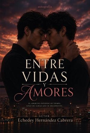 ENTRE VIDAS Y AMORES | 9791388319778 | HERNANDEZ CABRERA, ECHEDEY