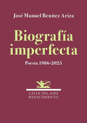 BIOGRAFÍA IMPERFECTA. POESÍA 1986-2025 | 9791388381201 | BENÍTEZ ARIZA, JOSÉ MANUEL