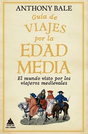 GUÍA DE VIAJES POR LA EDAD MEDIA | 9791388324093 | BALE, ANTHONY