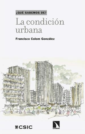 CONDICIÓN URBANA, LA | 9788410676695 | COLOM GONZÁLEZ, FRANCISCO