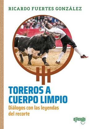 TOREROS A CUERPO LIMPIO | 9791399072389 | FUERTES GONZALEZ, RAFAEL