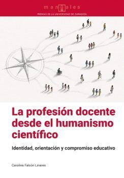 PROFESIÓN DOCENTE DESDE EL HUMANISMO CIENTÍFICO, LA | 9791370141578 | FALCÓN LINARES, CAROLINA