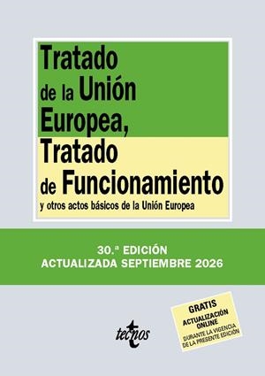 TRATADO DE LA UNIÓN EUROPEA, TRATADO DE FUNCIONAMIENTO (30 ED.) | 9788430994373 | EDITORIAL TECNOS