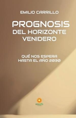PROGNOSIS DEL HORIZONTE VENIDERO | 9788409692903 | CARRILLO BENITO, EMILIO