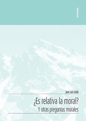ES RELATIVA LA MORAL? Y OTRAS CUESTIONES | 9788431341664 | LORDA IÑARRA, JUAN LUIS