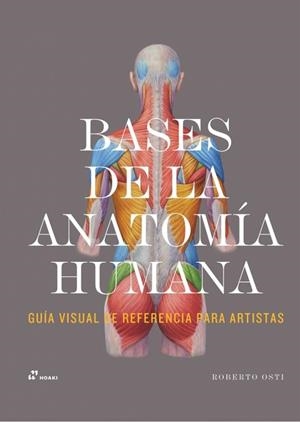 BASES PARA LA ANATOMIA HUMANA. GUÍA VISUAL DE REFERENCIA PARA ARTISTAS | 9788410651104 | OSTI, ROBERTO