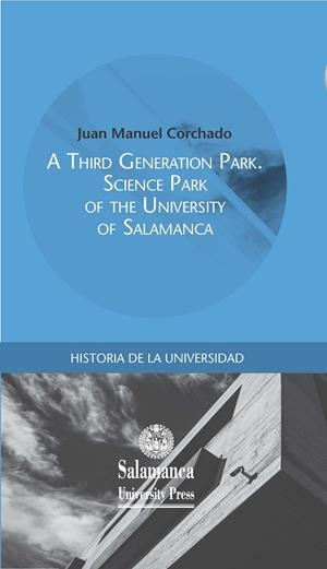A THIRD GENERATION PARK. SCIENCE PARK OF THE UNIVERSITY OF SALAMANCA | 9788490129500 | CORCHADO, JUAN MANUEL