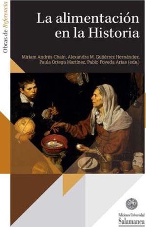 ALIMENTACIÓN EN LA HISTORIA, LA | 9788490128763 | ANDRÉS CHAÍN, MIRIAM